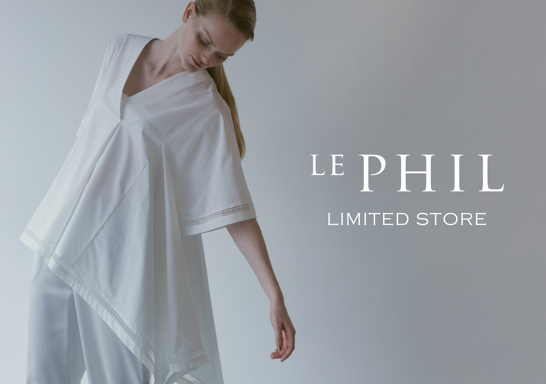 ＜ INFORMATION ＞LE PHIL 阪急うめだ本店 LIMITED STORE 開催のお知らせ